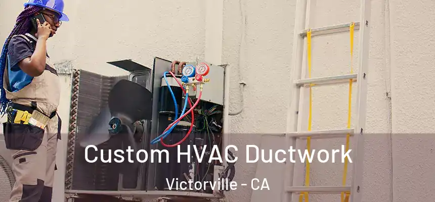  Custom HVAC Ductwork Victorville - CA
