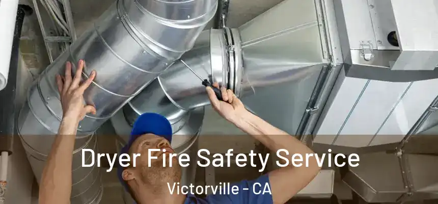  Dryer Fire Safety Service Victorville - CA