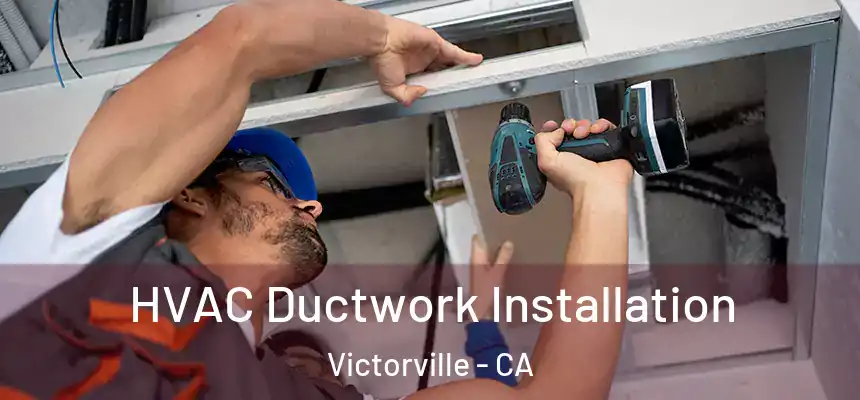 HVAC Ductwork Installation Victorville - CA